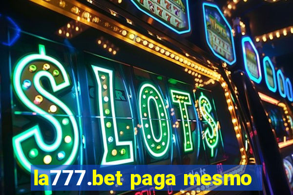 la777.bet paga mesmo